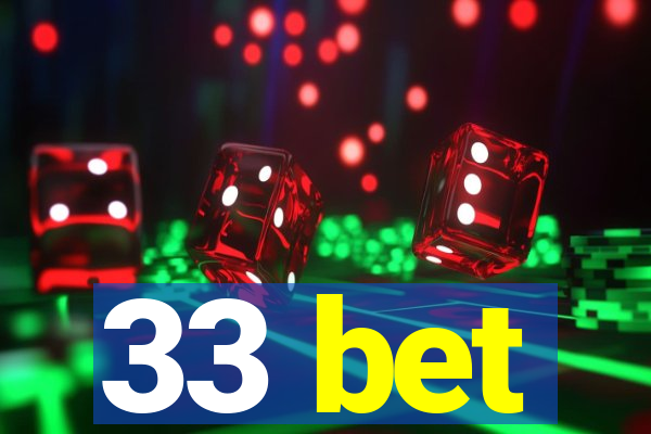 33 bet